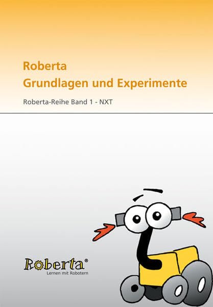 Roberta Grundlagen und Experimente.: Mit CD-ROM. Roberta-Reihe Band 1 - NXT. (Lernen mit Robotern) Business & Technology