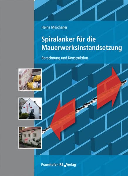 Spiralanker für die Mauerwerksinstandsetzung.: Berechnung und Konstruktion. Business & Technology