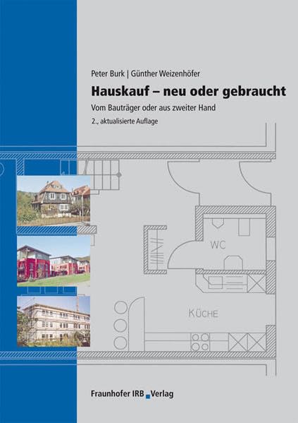 Hauskauf - Neu oder gebraucht.: Vom Bauträger oder aus zweiter Hand. Business, Finance & Career