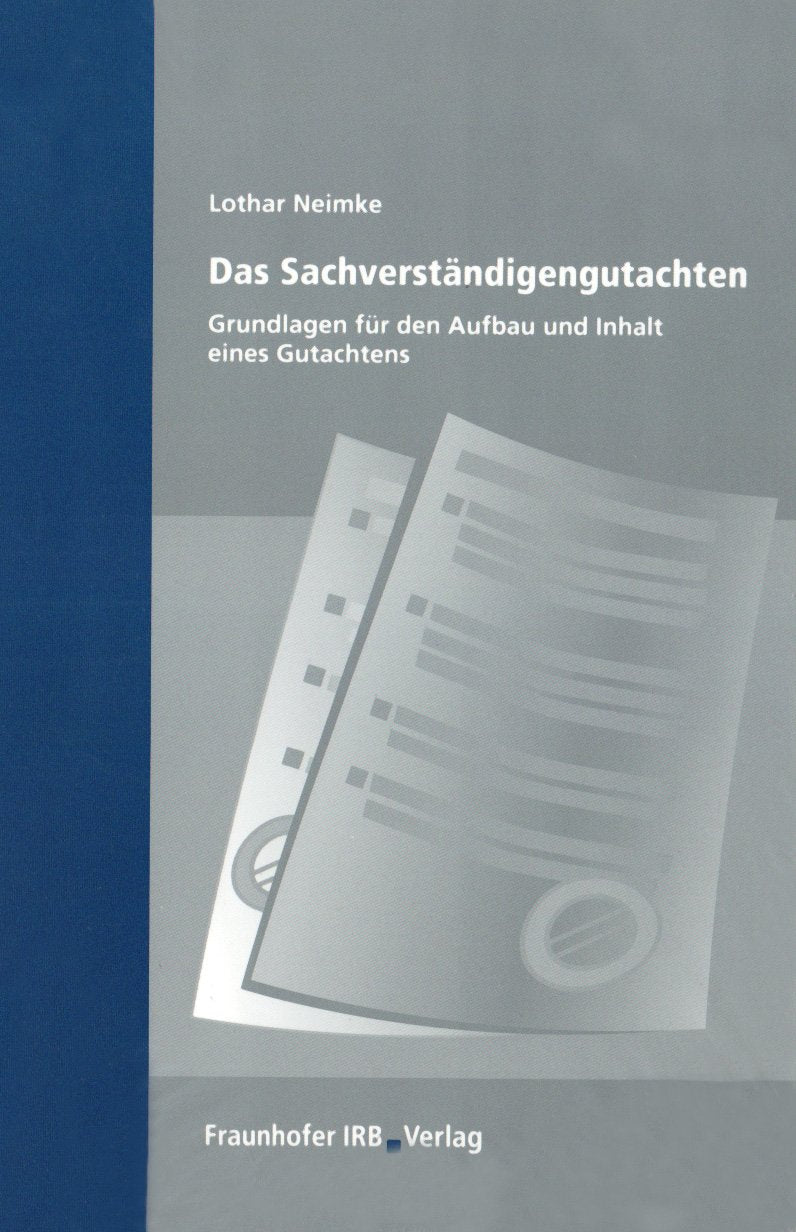 Das Sachverständigengutachten.: Grundlagen für Aufbau und Inhalt eines Gutachtens. Law