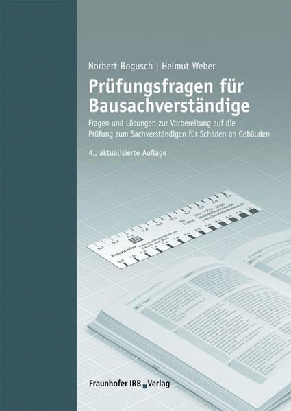 Prüfungsfragen für Bausachverständige.: Fragen und Lösungen zur Vorbereitung auf die Prüfung zum Sachverständigen für Schäden an Gebäuden. Law