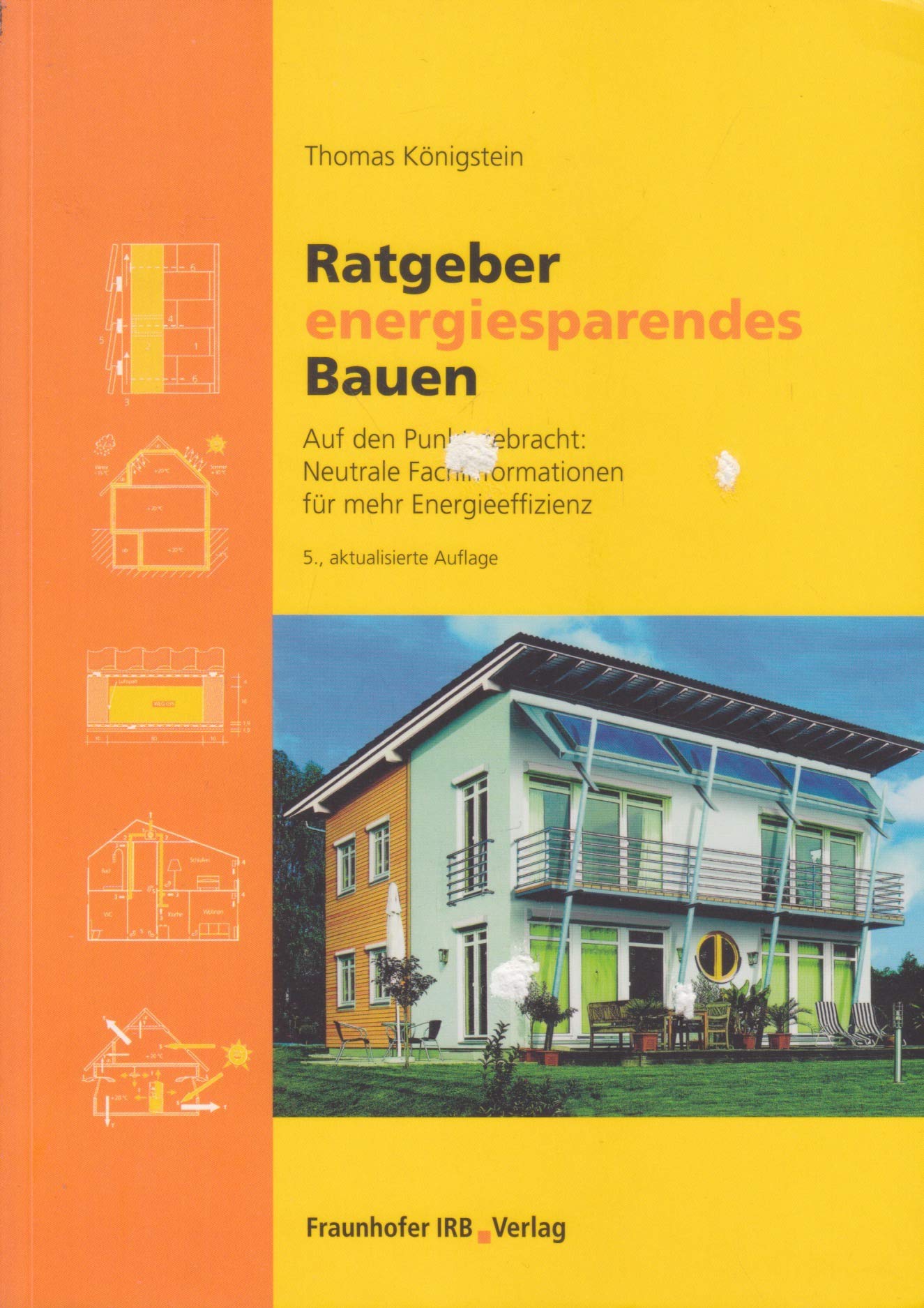 Ratgeber energiesparendes Bauen.: Auf den Punkt gebracht - Neutrale Fachinformationen für mehr Energieeffizienz. Film, Art & Culture