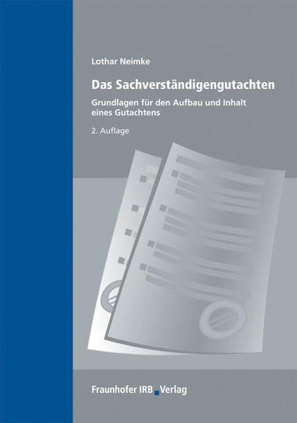 Das Sachverständigengutachten.: Grundlagen für Aufbau und Inhalt eines Gutachtens. Law