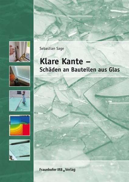 Klare Kante - Schäden an Bauteilen aus Glas. Business & Technology