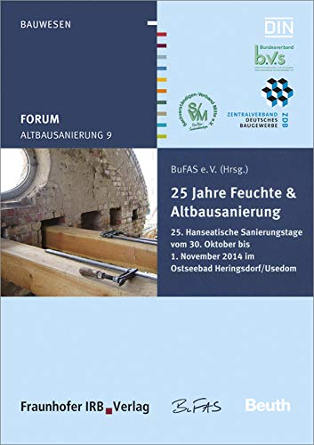 Forum Altbausanierung 9. 25 Jahre Feuchte und Altbausanierung Business & Technology
