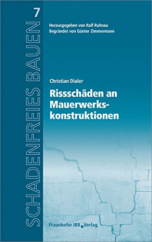 Rissschäden an Mauerwerkskonstruktionen. Reihe begründet von Günter Zimmermann. (Schadenfreies Bauen) book