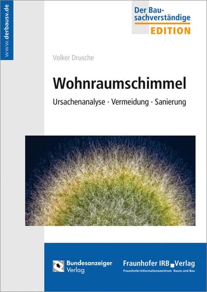 Wohnraumschimmel.: Ursachenanalyse · Vermeidung · Sanierung. Business & Technology