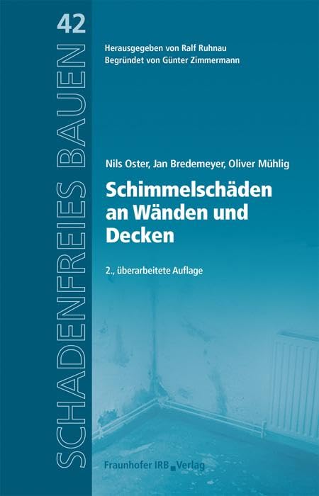 Schimmelschäden an Wänden und Decken. Schadenfreies Bauen 42 book