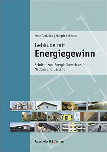 Gebäude mit Energiegewinn: Schritte zum Energieüberschuss in Neubau und Bestand Business & Technology