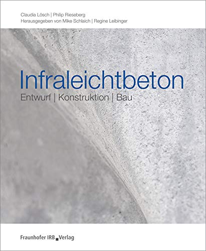 Infraleichtbeton: Entwurf, Konstruktion, Bau Business & Technology