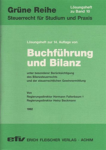 Buchführung und Bilanz / Unter besonderer Berücksichtigung des Bilanzsteuerrechts und der steuerrechtlichen Gewinnermittlung: Buchführung und Bilanz: ... Bilanzsteuerrechts und der... / Lösungsheft Business, Finance & Career