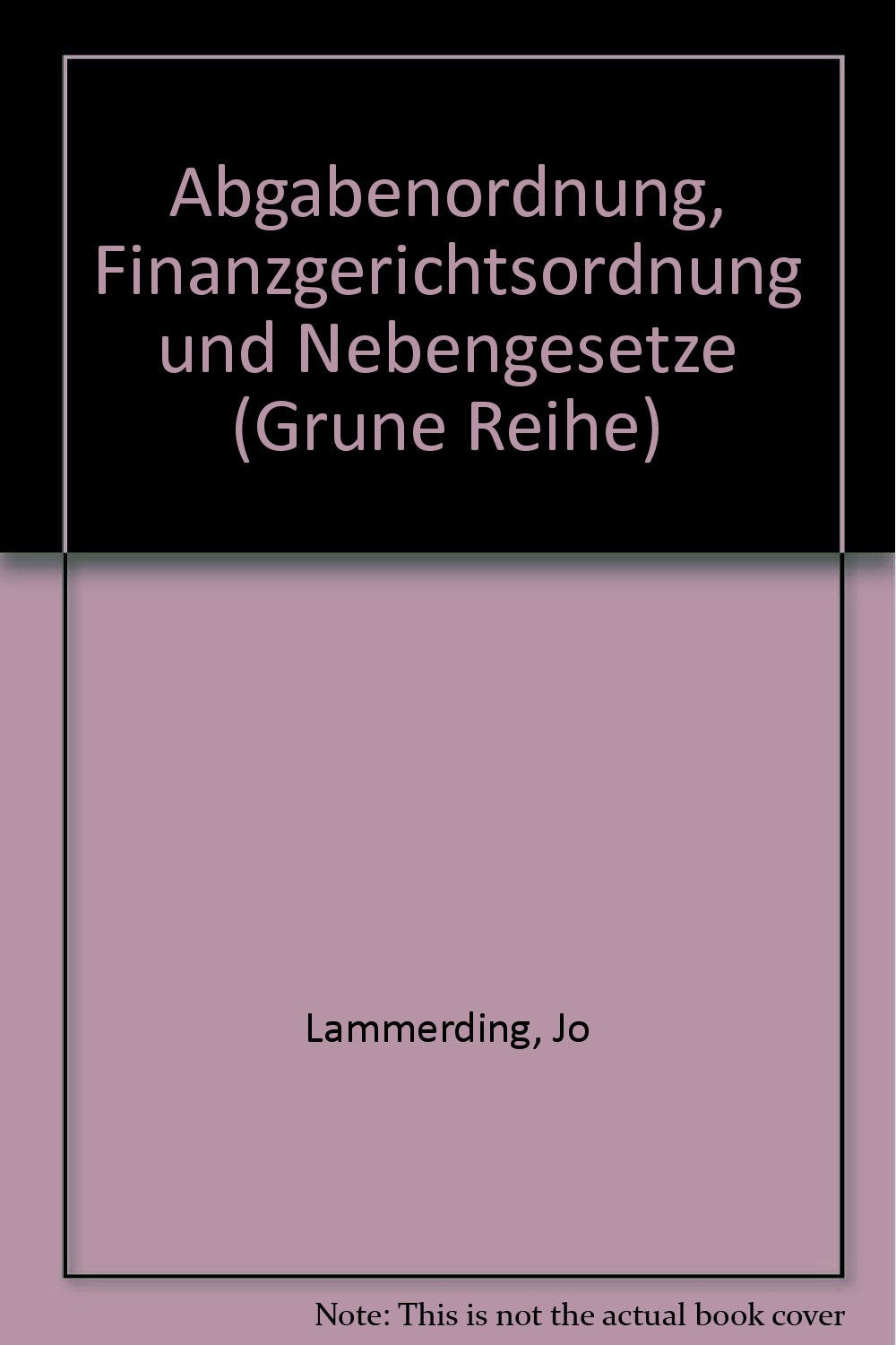 Abgabenordnung und Finanzgerichtsordnung und Nebengesetze (Grüne Reihe: Steuerrecht für Studium und Praxis) Law