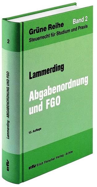 Abgabenordnung und Finanzgerichtsordnung und Nebengesetze (Grüne Reihe: Steuerrecht für Studium und Praxis) Law