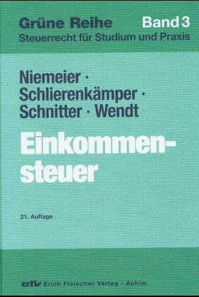Einkommensteuer (Grüne Reihe: Steuerrecht für Studium und Praxis) Business, Finance & Career