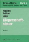 Körperschaftsteuer (Grüne Reihe: Steuerrecht für Studium und Praxis) Law