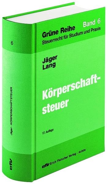 Körperschaftsteuer (Grüne Reihe: Steuerrecht für Studium und Praxis) Law