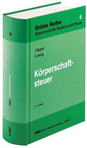 Körperschaftsteuer: Grüne Reihe, Steuerrecht für Studium und Praxis Law