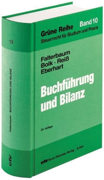 Buchführung und Bilanz: Unter besonderer Berücksichtigung des Bilanzsteuerrechts und der steuerrechtlichen Gewinnermittlung bei Einzelunternehmen und ... Reihe: Steuerrecht für Studium und Praxis) Law