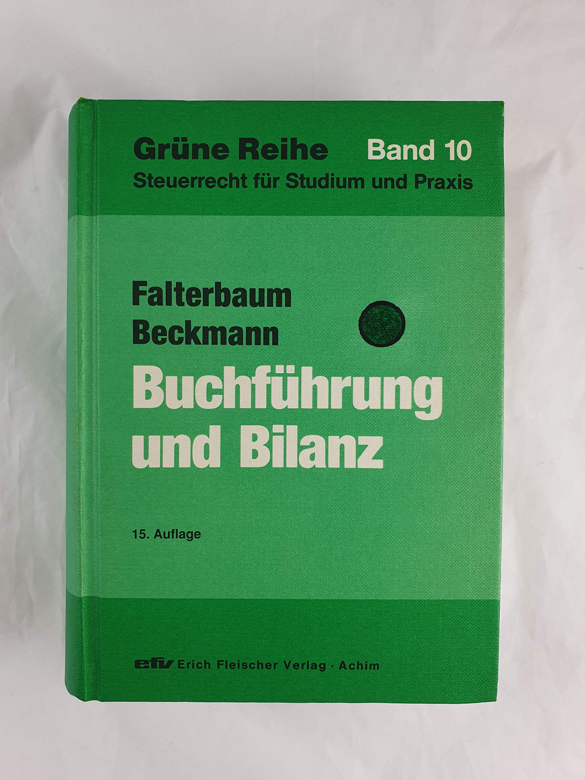 Buchführung und Bilanz / Unter besonderer Berücksichtigung des Bilanzsteuerrechts und der steuerrechtlichen Gewinnermittlung: Buchführung und Bilanz: ... Reihe: Steuerrecht für Studium und Praxis) Books