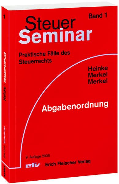 Abgabenordnung: 68 praktische Fälle des Steuerrechts (Steuer-Seminar Praxisfälle: Praktische Fälle des Steuerrechts) Law