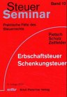 Steuer-Seminar Erbschaftsteuer /Schenkungsteuer: 66 praktische Fälle des Steuerrechts (Steuer-Seminar Praxisfälle: Praktische Fälle des Steuerrechts) Law