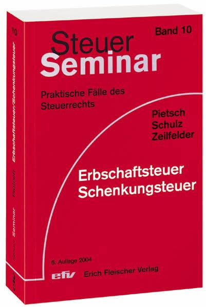 Erbschaftsteuer/Schenkungsteuer: 68 praktische Fälle des Steuerrechts (Steuer-Seminar Praxisfälle: Praktische Fälle des Steuerrechts) Law