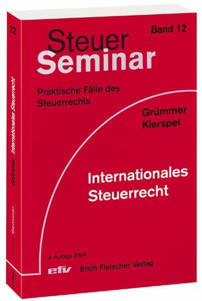 Internationales Steuerrecht (Steuer-Seminar Praxisfälle: Praktische Fälle des Steuerrechts) Law