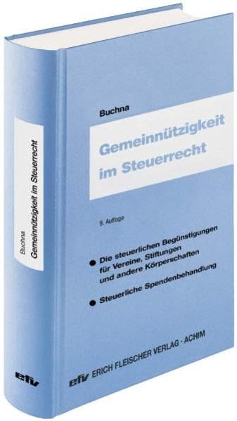 Gemeinnützigkeit im Steuerrecht: Die steuerlichen Begünstigungen für Vereine, Stiftungen und andere Körperschaften - steuerliche Spendenbehandlung (Praxis-Ratgeber: Sonderbände) Law