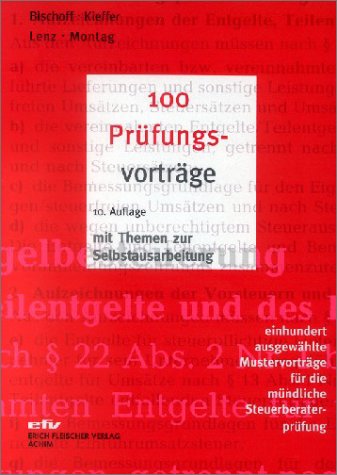 100 Prüfungsvorträge: 100 ausgewählte Mustervorträge für die mündliche Steuerberaterprüfung Law