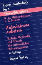 Zielwirksam arbeiten: Technik, Methodik und Praxis des persönlichen Zeitmanagement (expert-taschenbücher) Business, Finance & Career