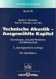 Technische Akustik - Ausgewählte Kapitel: Grundlagen, aktuelle Probleme und Messtechnik (Kontakt & Studium) Business & Technology