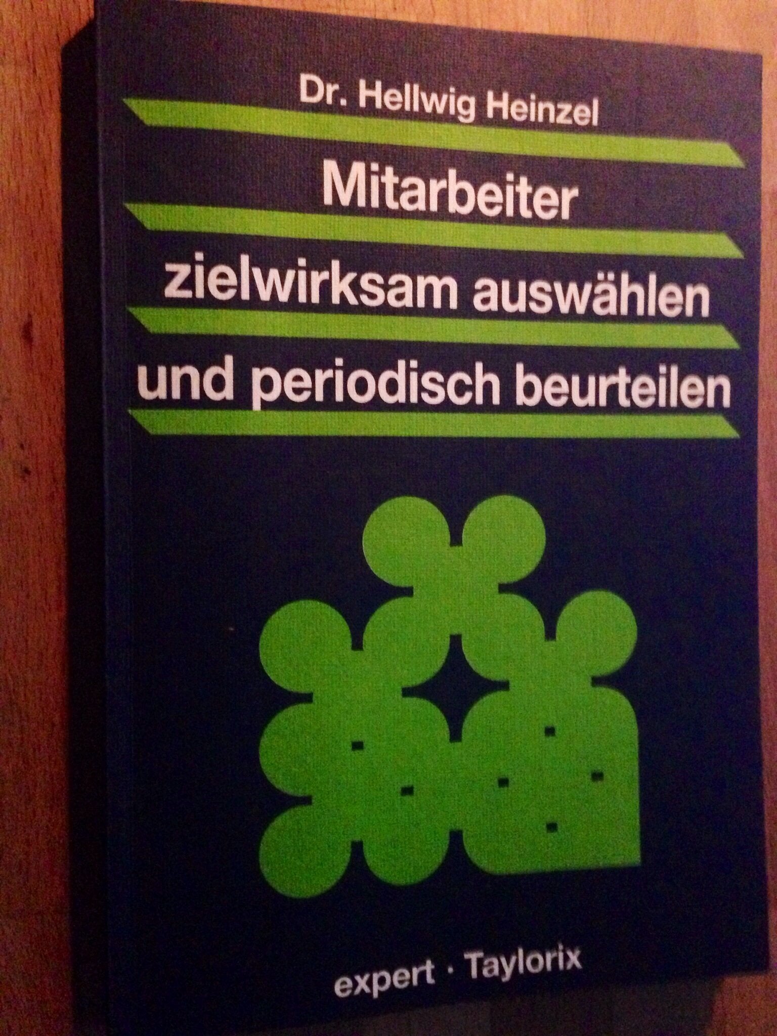 Mitarbeiter zielwirksam auswählen und periodisch beurteilen: Tips aus der Praxis für den Praktiker (Unternehmensführung + Unternehmensberatung) Business, Finance & Career