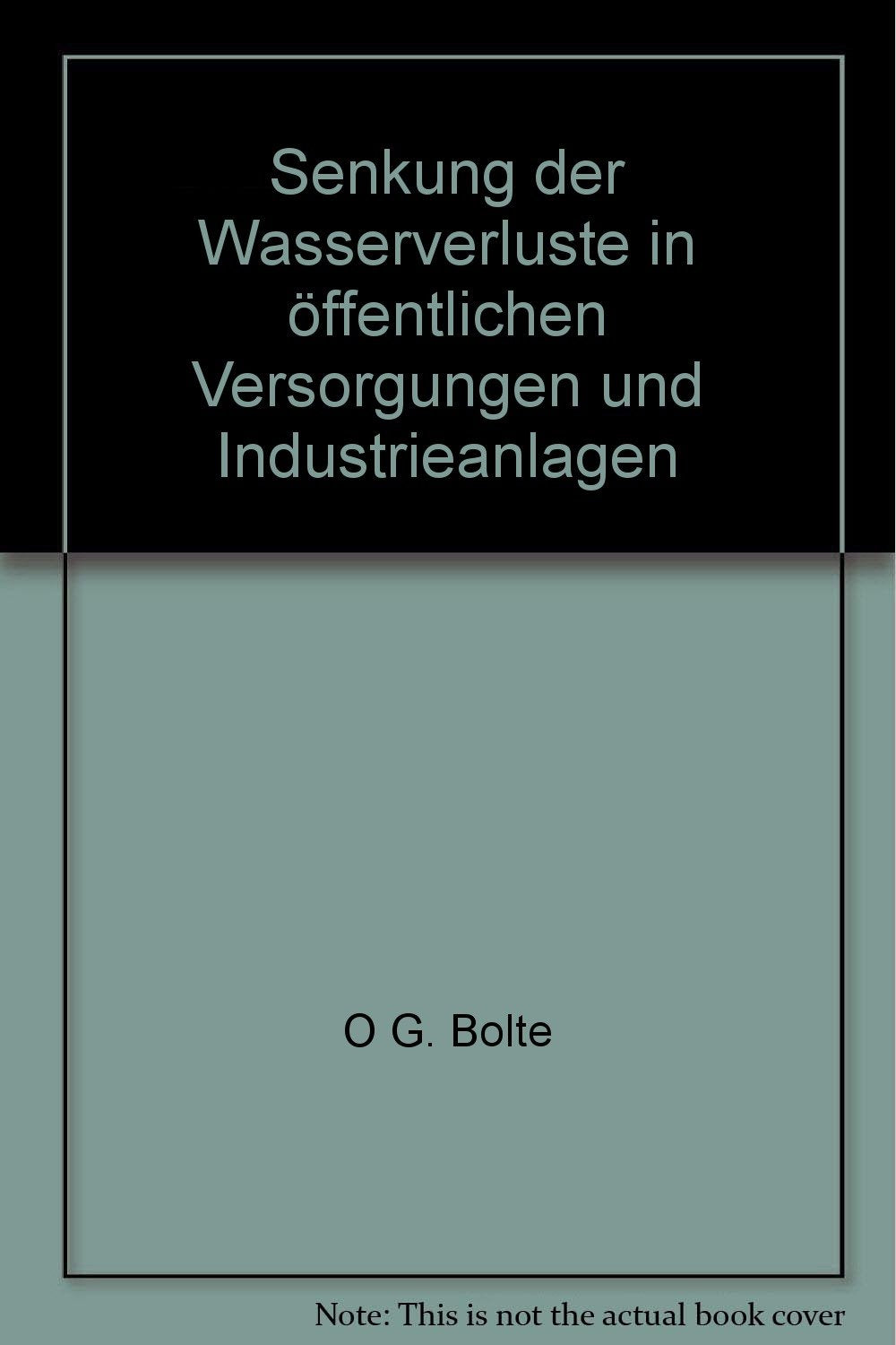 Senkung der Wasserverluste in öffentlichen Versorgungen und Industrieanlagen (Kontakt & Studium) Books