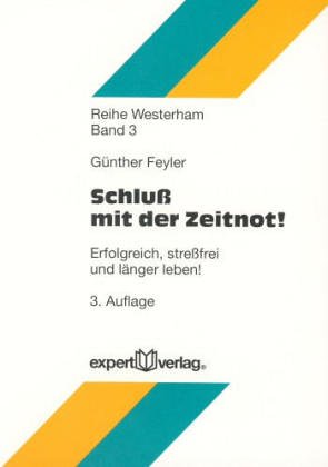 Schluss mit der Zeitnot!: Erfolgreich, stressfrei und länger leben! (Reihe Westerham) Business, Finance & Career