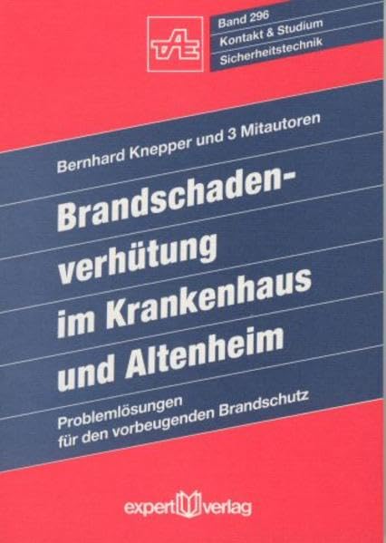 Brandschaden-Verhütung im Krankenhaus und Altenheim: Problemlösungen für den vorbeugenden Brandschutz (Kontakt & Studium) Architecture