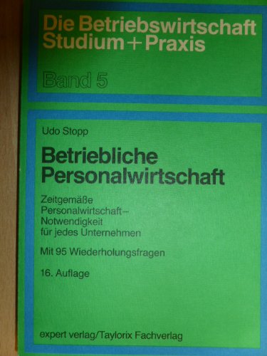 Betriebliche Personalwirtschaft: Zeitgemässe Personalwirtschaft - Notwendigkeit für jedes Unternehmen (Die Betriebswirtschaft. Studium und Praxis) Business, Finance & Career