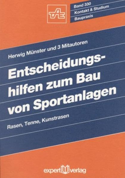 Entscheidungshilfen zum Bau von Sportanlagen: Rasen, Tenne, Kunstrasen (Kontakt & Studium) Architecture