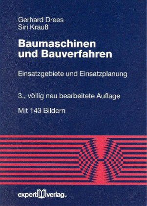 Baumaschinen und Bauverfahren: Einsatzgebiete und Einsatzplanung (Reihe Technik) Business & Technology