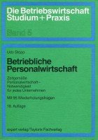 Betriebliche Personalwirtschaft: Zeitgemässe Personalwirtschaft - Notwendigkeit für jedes Unternehmen (Die Betriebswirtschaft. Studium und Praxis) Business, Finance & Career