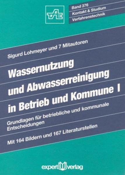 Wassernutzung und Abwasserreinigung in Betrieb und Kommune. Grundlagen... / Wassernutzung und Abwasserreinigung in Betrieb und Kommune, I: Architecture