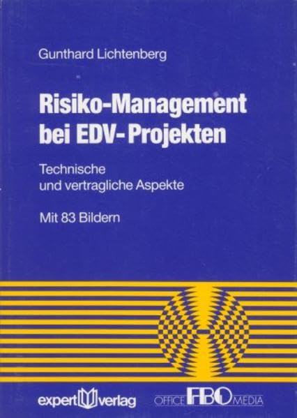 Risiko-Management bei EDV-Projekten: Technische und vertragliche Aspekte (Reihe Technik) Business, Finance & Career