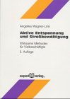 Aktive Entspannung und Stressbewältigung: Wirksame Methoden für Vielbeschäftigte (Reihe Westerham) Lifestyle