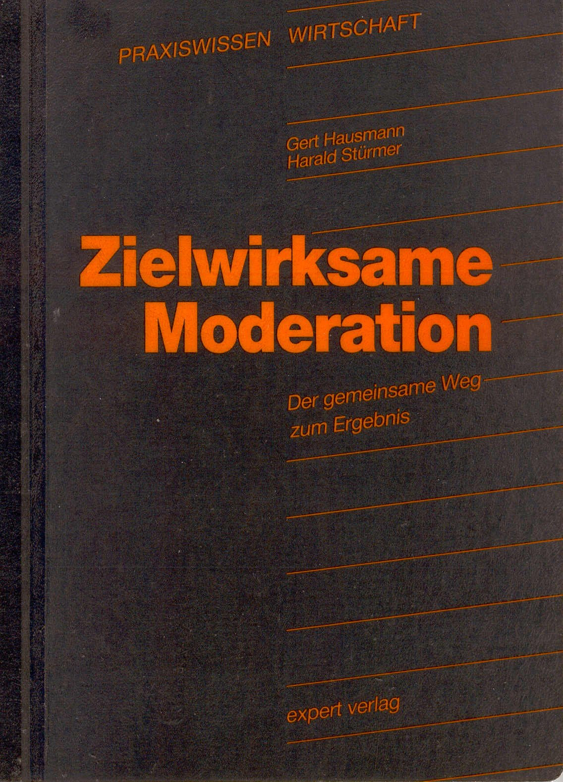 Zielwirksame Moderation: Der gemeinsame Weg zum Ergebnis (Praxiswissen Wirtschaft) Business, Finance & Career