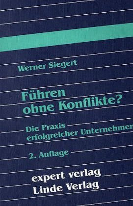 Führen ohne Konflikte?: Die Praxis erfolgreicher Unternehmen (expert-taschenbücher) Books