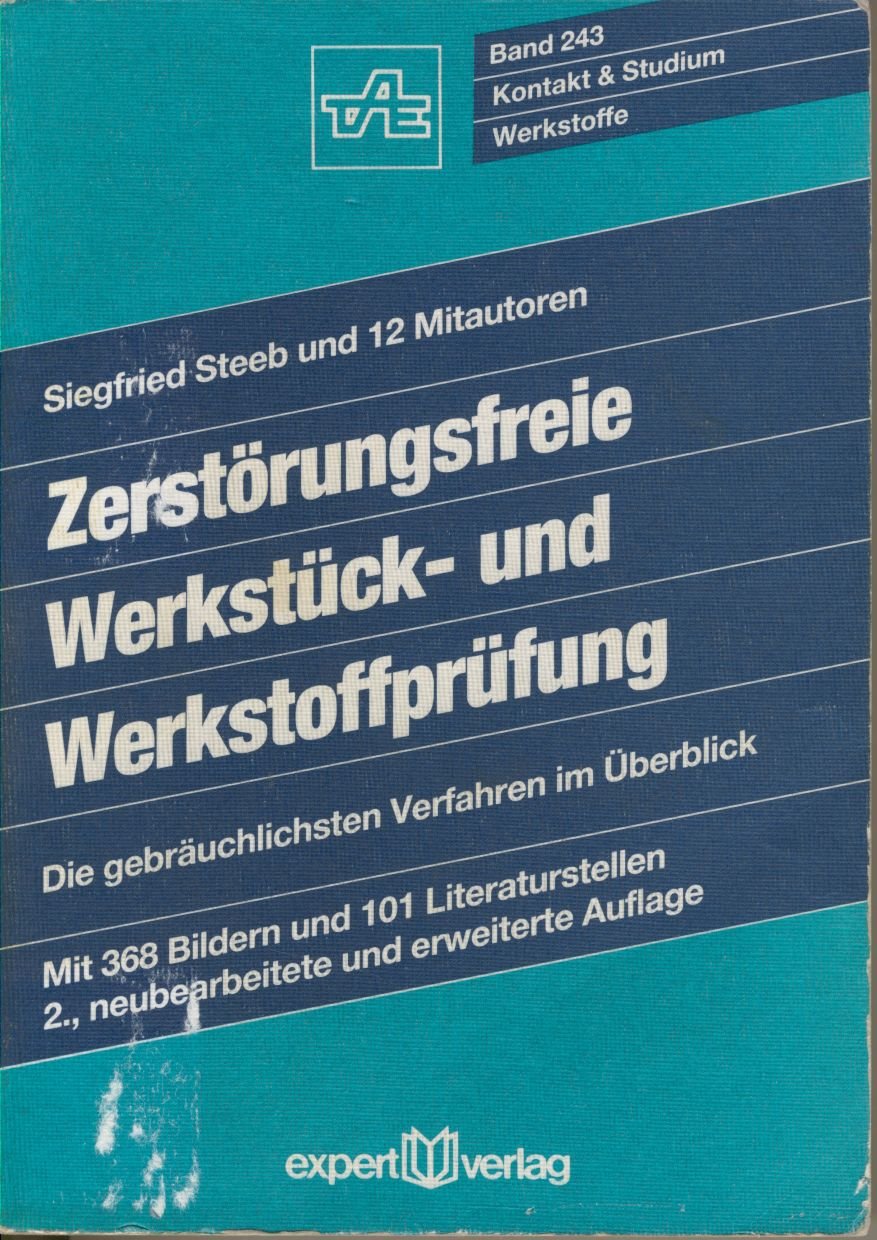 Zerstörungsfreie Werkstück- und Werkstoffprüfung: Die gebräuchlichsten Verfahren im Überblick (Kontakt & Studium) Business & Technology