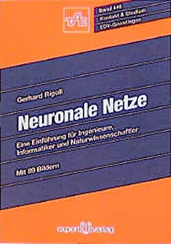 Neuronale Netze: Eine Einführung für Ingenieure, Informatiker und Naturwissenschaftler (Kontakt & Studium) Computer Science