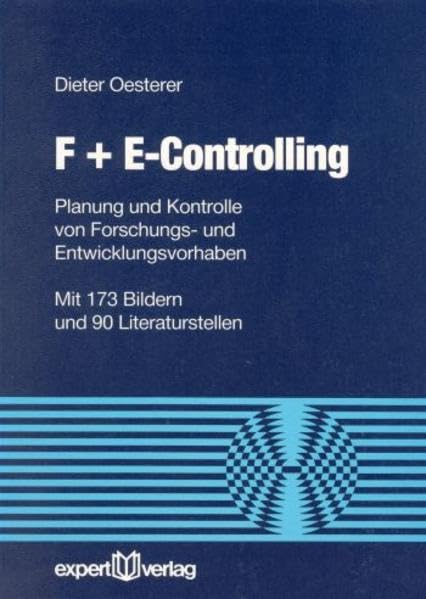 F+E-Controlling: Planung und Kontrolle von Forschungs- und Entwicklungsvorhaben (Reihe Technik) Law