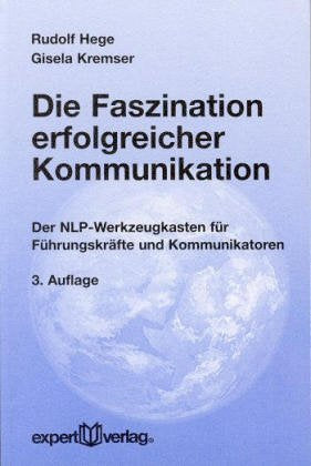 Expert Taschenbücher, Nr.44, Die Faszination erfolgreicher Kommunikation: Die NLP-Werkzeuge für Coaching - Effektivität - Führung - Kreativität - Konfliktlösung - Motivation - Verhandlungen - Verkauf Business, Finance & Career
