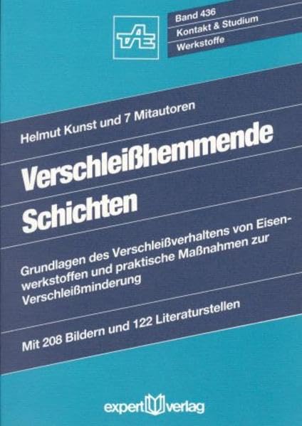 Verschleißhemmende Schichten: Grundlagen des Verschleißverhaltens von Eisenwerkstoffen und praktische Maßnahmen zur Verschleißminderung (Kontakt & Studium) Business & Technology
