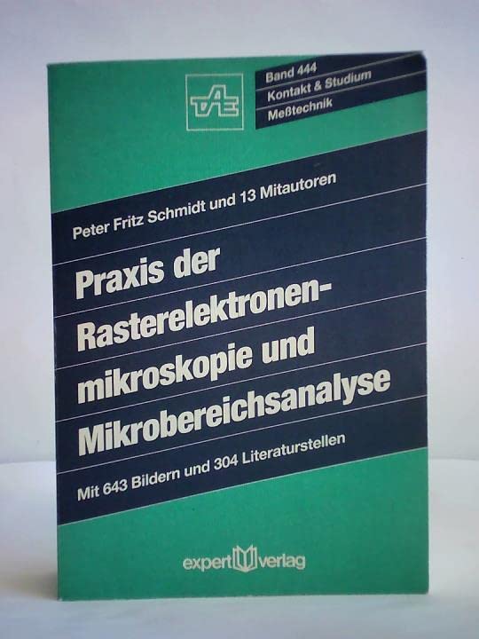 Praxis der Rasterelektronenmikroskopie und Mikrobereichsanalyse (Kontakt & Studium) Books